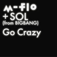 m-flo + SOL (from BIGBANG)