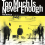 FIVE NEW OLD「Too Much Is Never Enough」