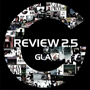GLAY「REVIEW 2.5 〜BEST OF GLAY〜」
