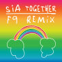 Sia「Together (F9 Remixes)」