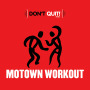 Don't Quit Music: Motown Workout(Deluxe Edition)
