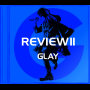 GLAY「REVIEWⅡ ～BEST OF GLAY～」