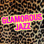 GLAMOROUS JAZZ