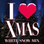I LOVE X'MAS WHITE SNOW MIX(Mixed By Zukie / Midnight Rock)