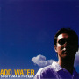 ADD WATER(デジタル・リマスター)