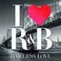 ヴァリアス・アーティスト「I LOVE R&B Timeless Love」