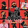 LoVE me NOw(ReLoAdeD)