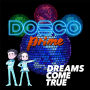 DREAMS COME TRUE「DOSCO prime」