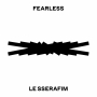 LE SSERAFIM「FEARLESS」