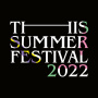 THIS SUMMER FESTIVAL 2022(Live at 東京国際フォーラム ホールA 2022.4.28)