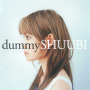 SHUUBI「dummy」