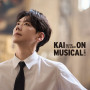 KAI ON MUSICAL PART.2