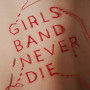 GIRLS BAND NEVER DIE