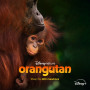 Disneynature: Orangutan(Original Soundtrack)