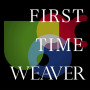 WEAVER「FIRST TIME WEAVER」