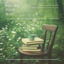 Natural Piano Music For Immersive Learning, Deeply Relaxing On Rainy Days