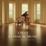 Cello Classical Music Afternoon Tea Relaxing String Music