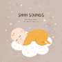 Shhh Sounds With Calming Ambient For Sleep In Daily Life