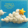 Children's Sleep Music: Relaxing And Healing Piano Pieces