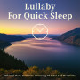 Lullaby For Quick Sleep - Ethereal Harp And Piano, Dreaming Of Lakes And Mountains
