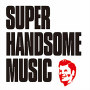 チーム・ハンサム!「SUPER HANDSOME MUSIC」