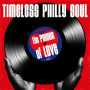 Timeless Philly Soul - The Power of Love