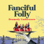 Fanciful Folly - Dramedy Underscore