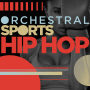 Orchestral Sports Hip Hop