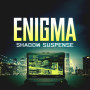 Enigma - Shadow Suspense