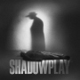 Shadowplay