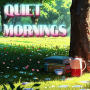 Quiet Mornings