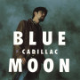 CADILLAC「BLUE MOON」