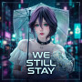 Mizx Phonk「We Still Stay」