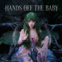 Hands Off The Baby