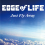 EDGE of LIFE「Just Fly Away (アニメ version)」