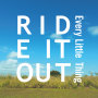 Every Little Thing「RIDE IT OUT」