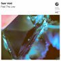 Sam Void「Feel The Low」