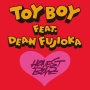 HONEST BOYZ(R)「TOY BOY feat. DEAN FUJIOKA」