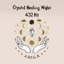 AMIGA「Crystal Healing Night 432Hz」