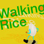 Walking Rice
