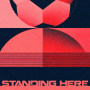 Standing Here