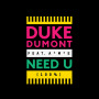 Duke Dumont「Need U (100%) Feat. A*M*E」