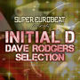 DAVE RODGERS「SUPER EUROBEAT presents INITIAL D DAVE RODGERS SELECTION」