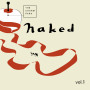 THE CHARM PARK「Naked Vol.1」