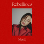 May J.「Rebellious」