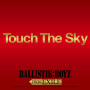 BALLISTIK BOYZ from EXILE TRIBE「Touch The Sky」