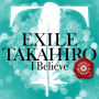 EXILE TAKAHIRO「I Believe」