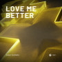 Love Me Better