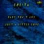 Lolita「BABY DON'T CRY / JUST A LITTLE LOVE (Original ABEATC 12” master)」