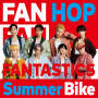 FANTASTICS from EXILE TRIBE「Summer Bike」
